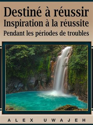 cover image of Destiné À Réussir--Inspiration À La Réussite Pendant Les Périodes De Troubles